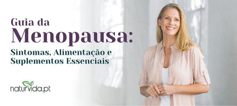 Guia da Menopausa: Sintomas, Alimentação e Suplementos Essenciais